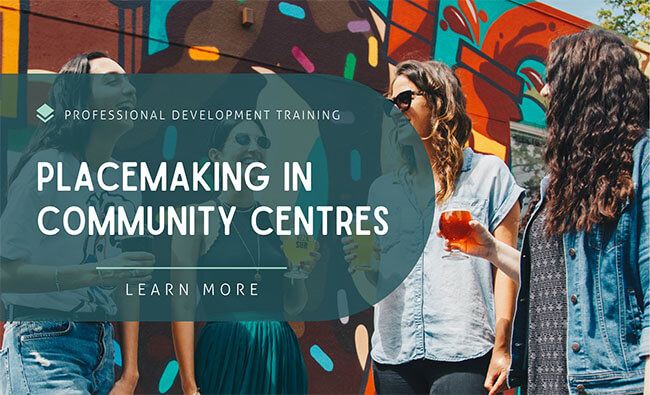 CCSA Placemaking in Community Centres